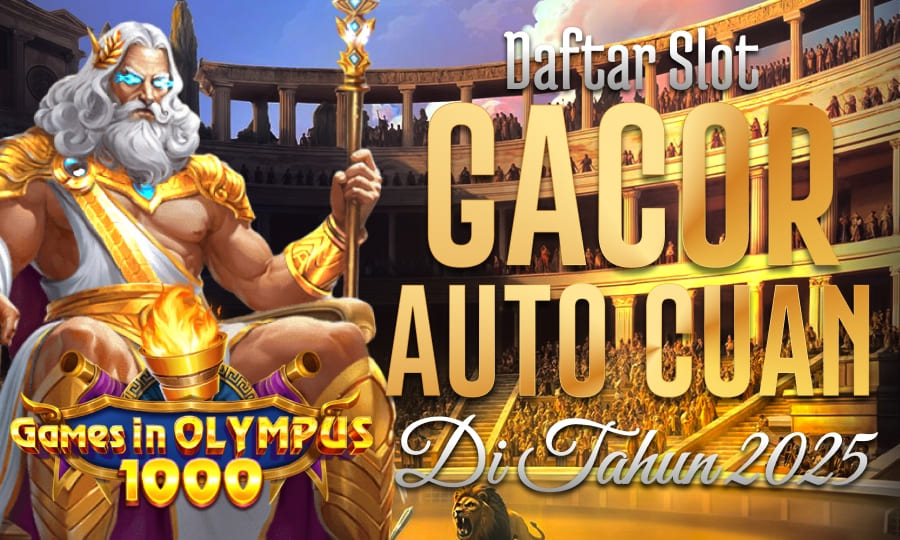 Pertama di Indonesia Games in Olympus 1000 Daftar Slot Gacor Auto Cuan di Tahun 2025